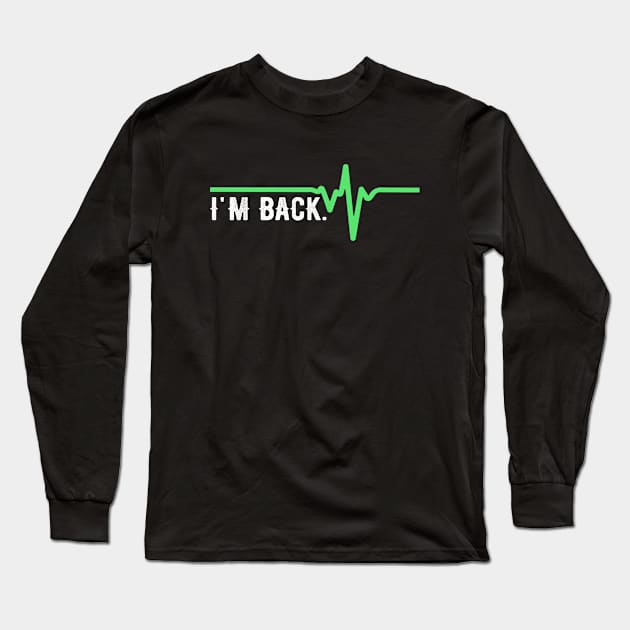 Heart Attack Survivor Recovery Get Well Soon Gift Long Sleeve T-Shirt by OriginalGiftsIdeas